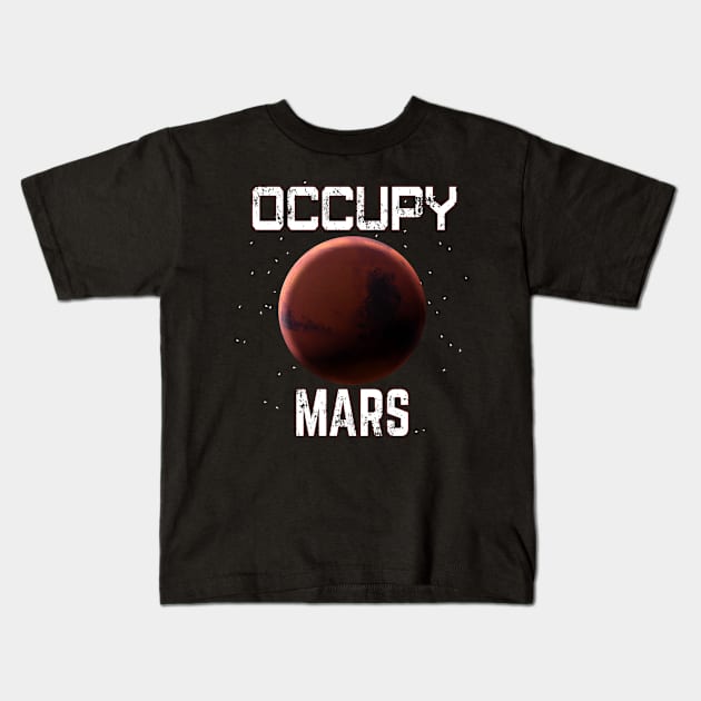Occupy Mars Funny Space Exploration Kids T-Shirt by macdonaldcreativestudios